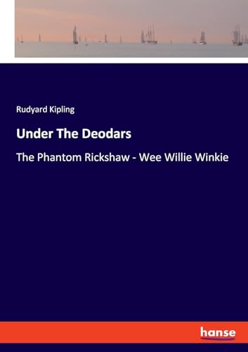 Under The Deodars: The Phantom Rickshaw - Wee Willie Winkie von hansebooks